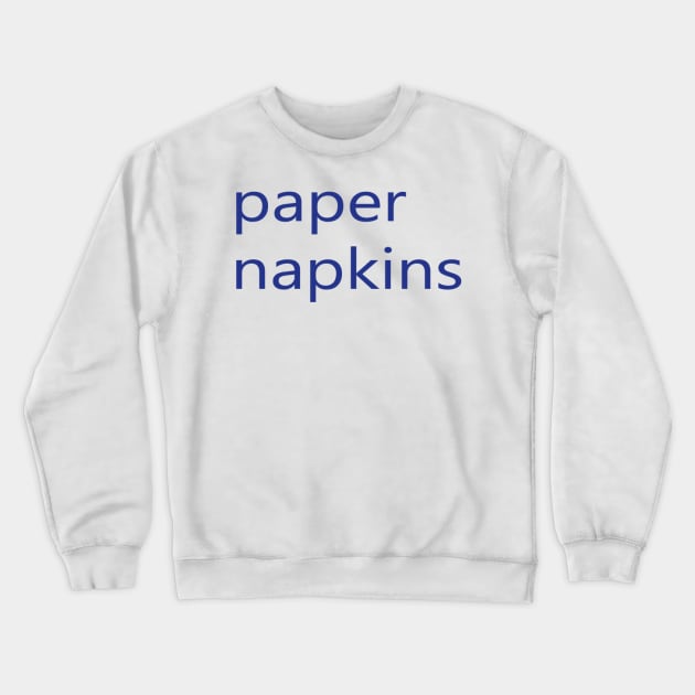 paper napkins Crewneck Sweatshirt by NovaOven